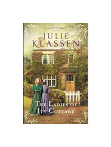 The Ladies of Ivy Cottage - 9780764218156