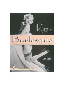 Queens of Burlesque: Vintage Photographs from the 1940s and 1950s - 9780764304491