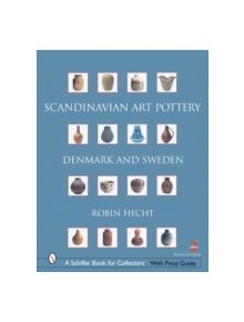 Scandinavian Art Pottery: Denmark and Sweden - 9780764322396