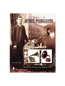 A World of Antique Phonographs - 9780764326967