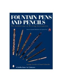 Fountain Pens and Pencils: the Golden Age of Writing Instruments - 9780764328398