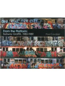 From the Platform: Subway Graffiti, 1983-1989 - 9780764337239