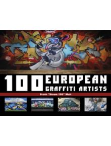 100 European Graffiti Artists - 9780764346583