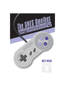 SNES Omnibus: The Super Nintendo and Its Games, Vol. 2 (N-Z) - 9780764357251