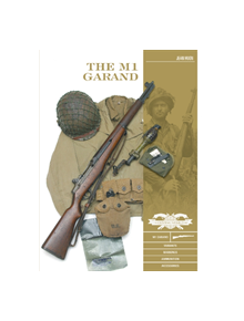 M1 Garand: Variants, Markings, Ammunition, Accessories - 9780764358562