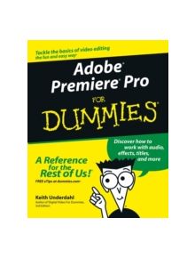 Adobe Premiere Pro For Dummies - 9780764543449