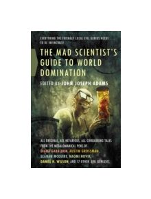 The Mad Scientist's Guide to World Domination - 9780765326454