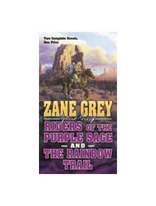 Riders of the Purple Sage and the Rainbow Trail - 9780765382399