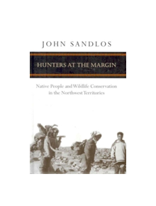 Hunters at the Margin - 9780774813624