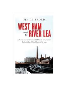 West Ham and the River Lea - 9780774834247