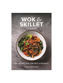 The Wok and Skillet Cookbook - 9780778806554