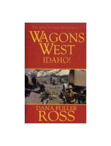 Wagons West: Idaho! - 9780786027972