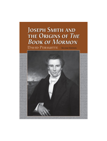Joseph Smith and the Origins of ""The Book of Mormon - 9780786408269