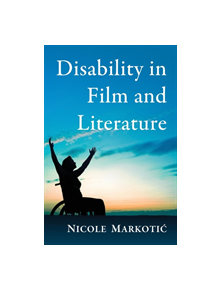 Disability in Film and Literature - 9780786496495
