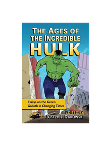 The Ages of the Incredible Hulk - 9780786497331