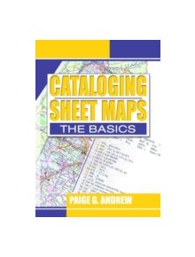 Cataloging Sheet Maps - 9780789014825