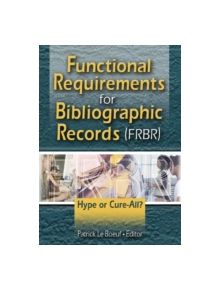Functional Requirements for Bibliographic Records (FRBR) - 9780789027986