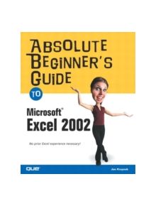Absolute Beginner's Guide to Microsoft Excel 2002 - 9780789729200