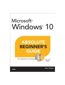 Windows 10 Absolute Beginner's Guide (includes Content Update Program) - 9780789754561