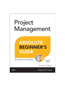 Project Management Absolute Beginner's Guide - 9780789756756