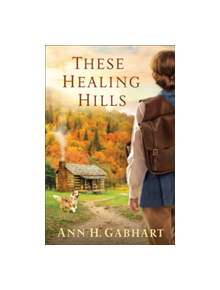 These Healing Hills - 9780800723637