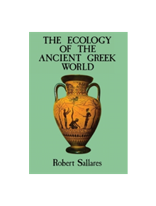 The Ecology of the Ancient Greek World - 9780801426155