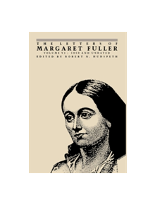 The Letters of Margaret Fuller - 9780801430695