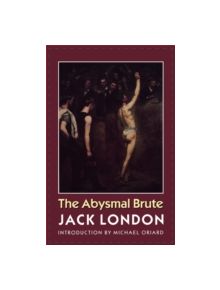 The Abysmal Brute - 9780803279940