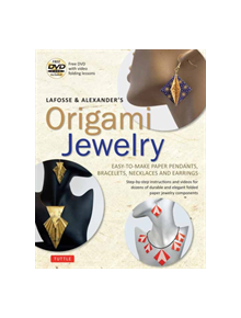 LaFosse and Alexander's Origami Jewelry - 9780804850582