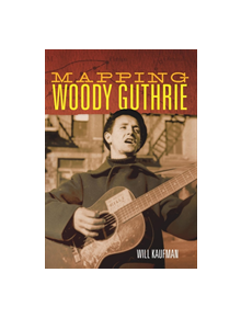 Mapping Woody Guthrie - 9780806161785