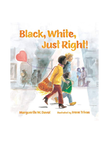 Black, White, Just Right! - 9780807507889