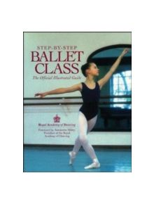 Step-By-Step Ballet Class - 9780809234998