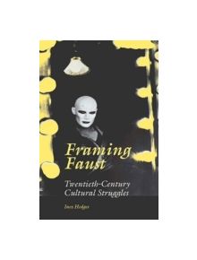 Framing Faust - 9780809329038