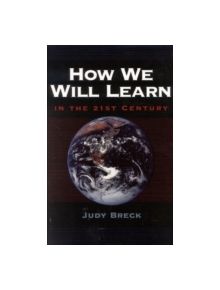 How We Will Learn in the 21st Century - 9780810843103