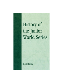 History of the Junior World Series - 9780810848290
