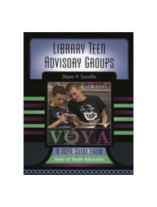 Library Teen Advisory Groups - 9780810849822