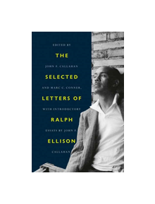 The Selected Letters of Ralph Ellison - 9780812998528