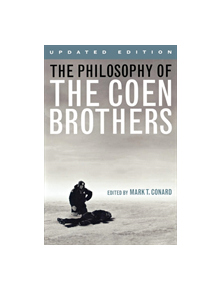 The Philosophy of the Coen Brothers - 9780813134451