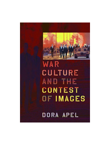 War Culture and the Contest of Images - 9780813553955