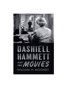 Dashiell Hammett and the Movies - 9780813562537