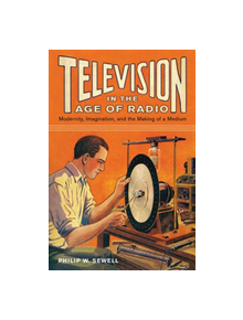 Television in the Age of Radio - 9780813562698