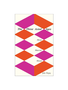 The Three Axial Ages - 9780813590509