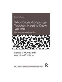 What English Language Teachers Need to Know Volume I - 9780815351979