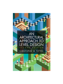 Architectural Approach to Level Design - 9780815361367