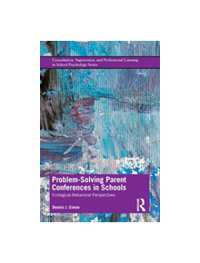 Problem-Solving Parent Conferences in Schools - 9780815376385