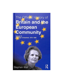 The Official History of Britain and the European Community, Volume III - 9780815378754