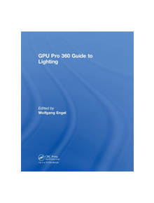 GPU Pro 360 Guide to Lighting - 9780815385530