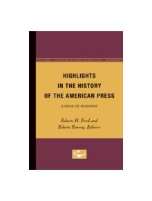 Highlights in the History of the American Press - 9780816657698