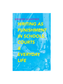 Writing as Punishment in Schools, Courts, and Everyday Life - 9780817359553