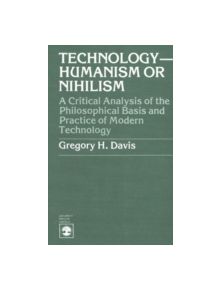 Technology-Humanism or Nihilism - 9780819117779